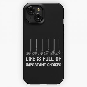 Life Is Full Of Important Choices Golf Edition Iii iPhone 15 Slim Phone Case Cover