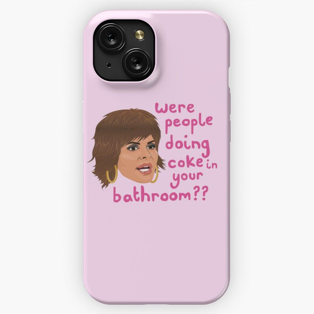 Lisa Rinna Were People Doing Coke In Your Bathroom iPhone 15 Slim Phone Case Cover