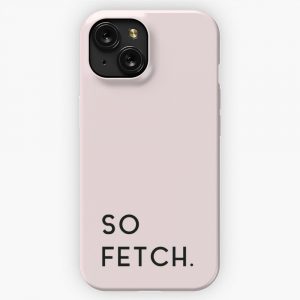 Mean Girls So Fetch In Pink iPhone 15 Slim Phone Case Cover