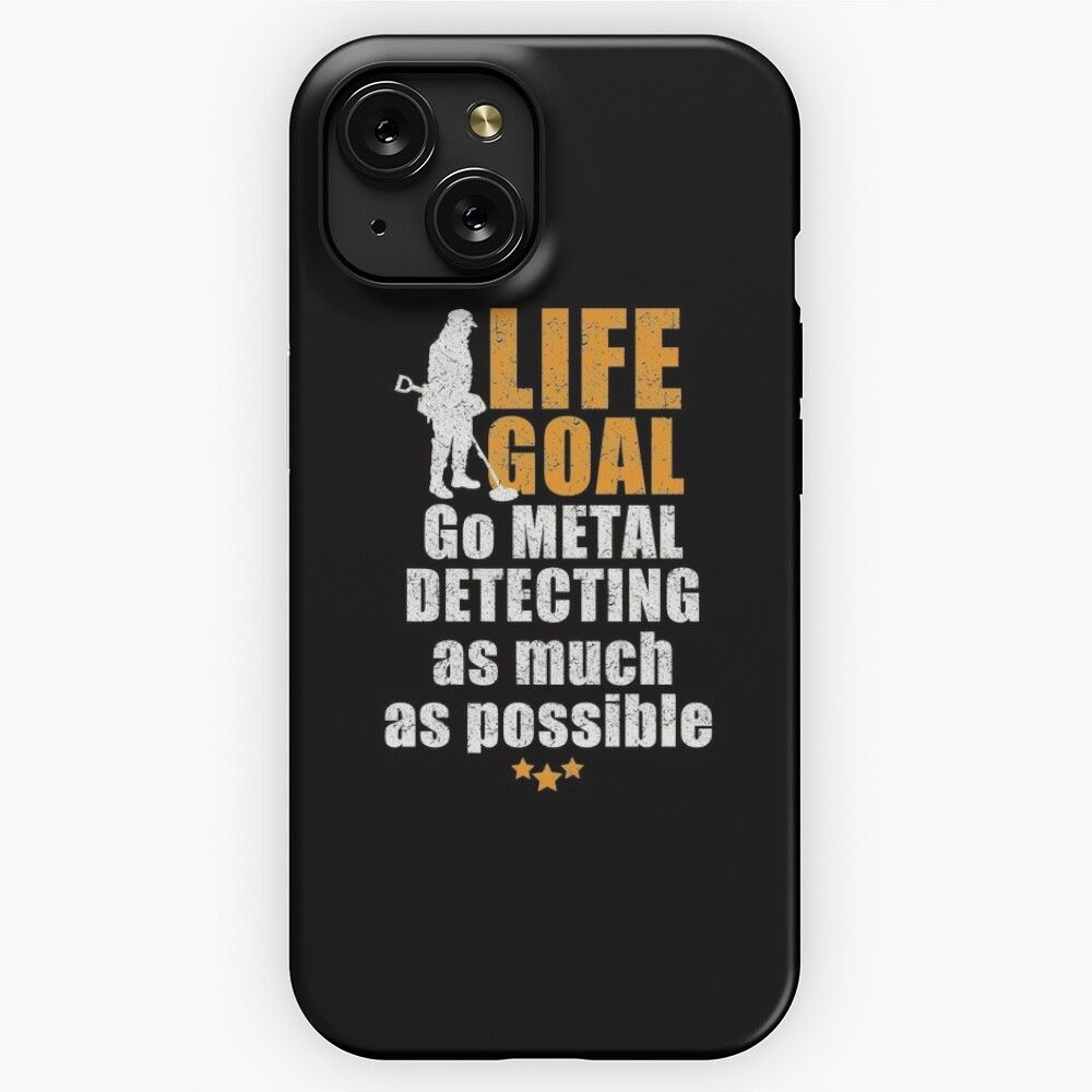 Metal Detecting Tshirt Fun Life Goal Tshirt iPhone 15 Slim Phone Case Cover
