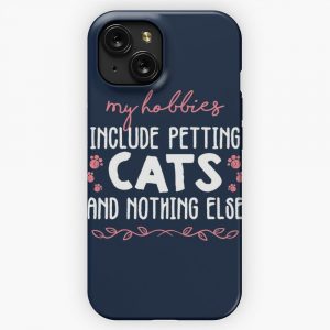My Hobbies Include Petting Cats Nothing Else My Hobbies Include Petting Cats And Nothing Else Funny Cat Lover Gift iPhone 15 Slim Phone Case Cover
