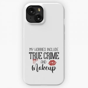 My Hobbies Include True Crime And Makeup iPhone 15 Slim Phone Case Cover