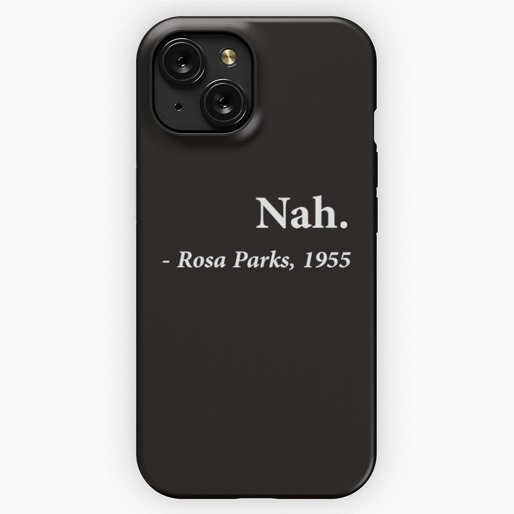 Nah Rosa Parks Quote iPhone 15 Slim Phone Case Cover