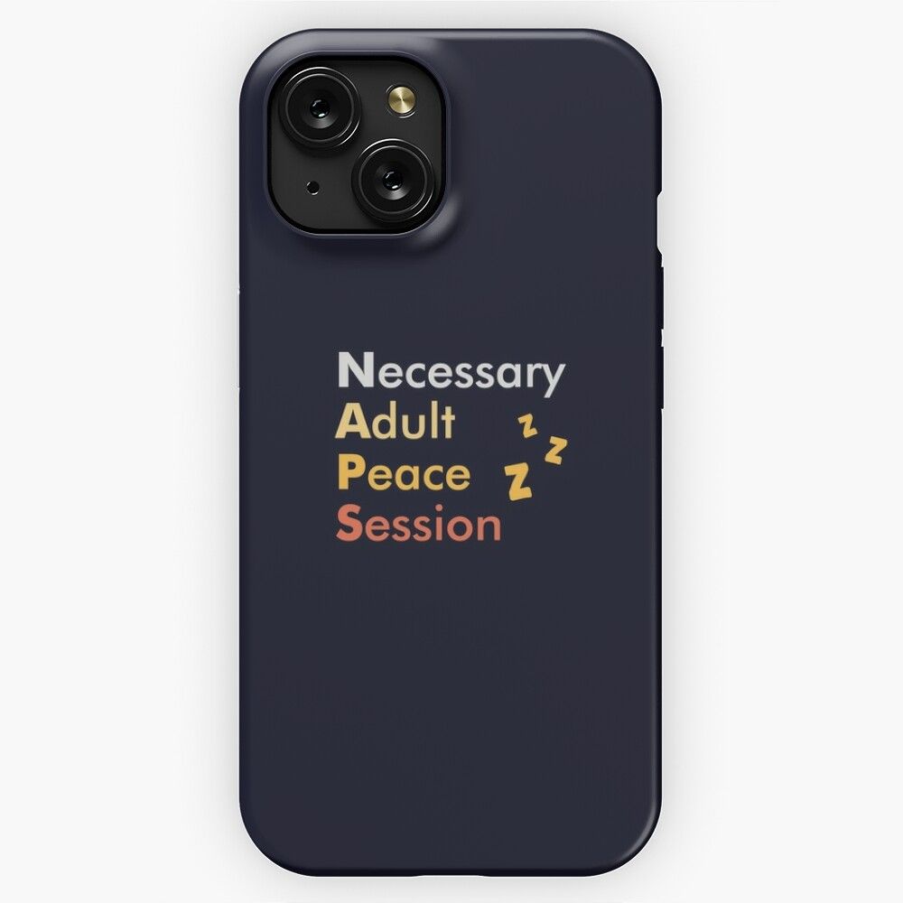 Naps Necessary Adult Peace Session iPhone 15 Slim Phone Case Cover